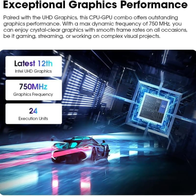 Gráfica Intel UHD con 24 EU, frecuencia hasta 750 MHz. Destaca rendimiento visual fluido para juegos, streaming y proyectos visuales exigentes.